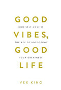 Good Vibes, Good Life