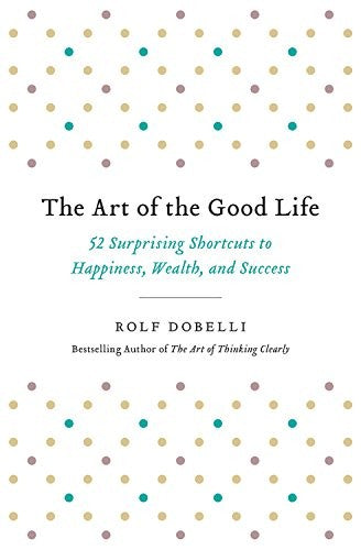The Art of the Good Life