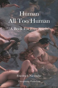 Human, All Too Human